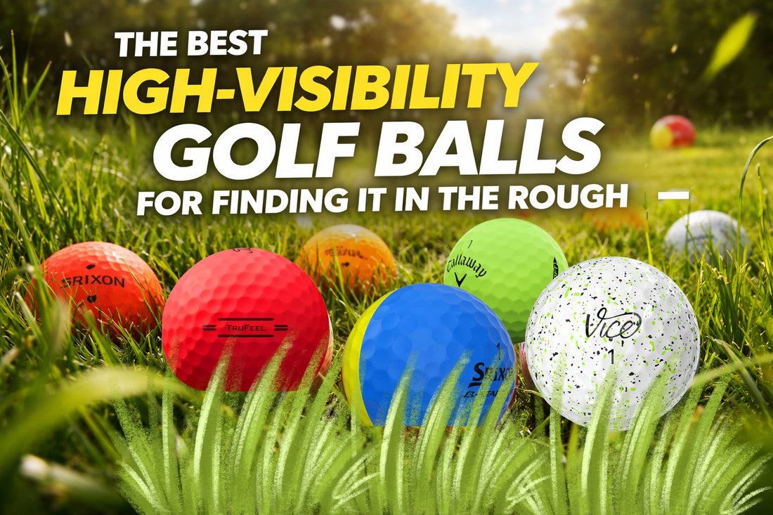 See Every Shot: The Best High‑Visibility Golf Balls for Finding It in the Rough