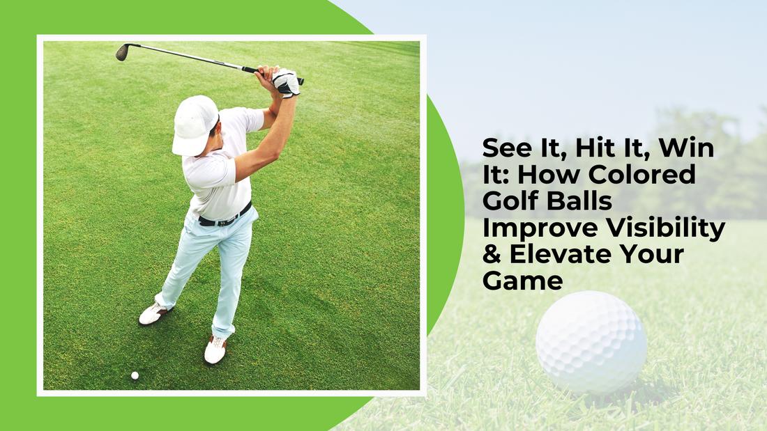See It, Hit It, Win It: How Colored Golf Balls Improve Visibility & Elevate Your Game