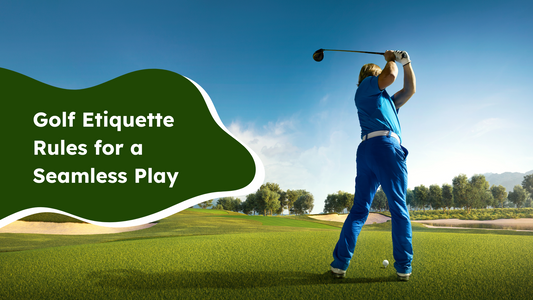 Golf Etiquette Rules for a Seamless Play
