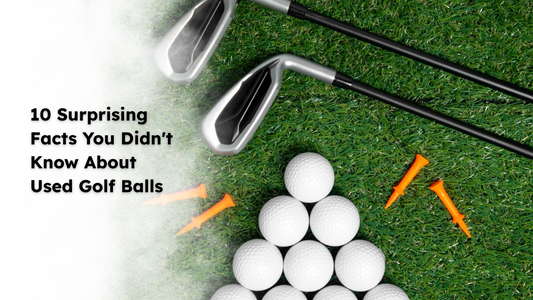 10 Surprising Facts You Didn't Know About Used Golf Balls