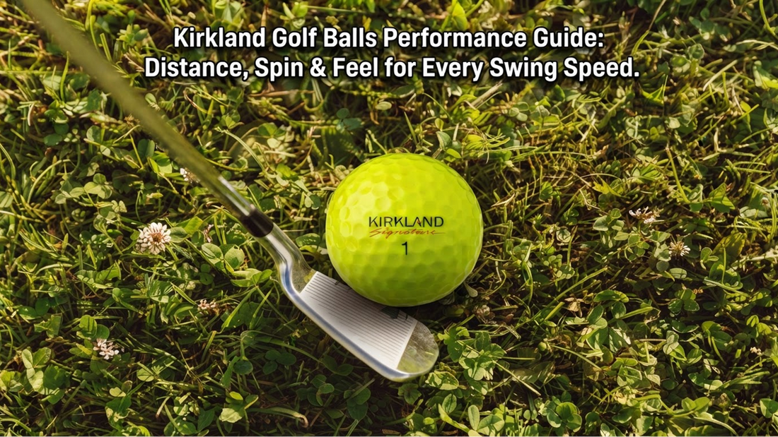 Kirkland Golf Balls Performance Guide: Distance, Spin & Feel for Every Swing Speed