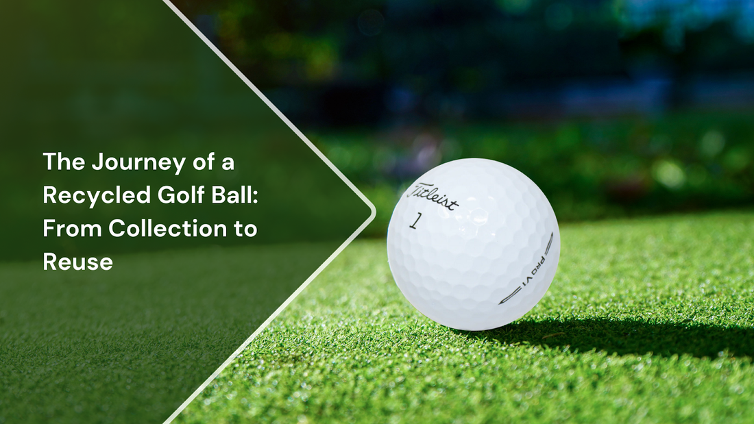 The Journey of a Recycled Golf Ball: From Collection to Reuse